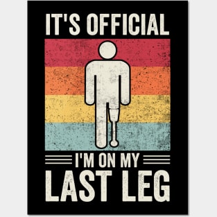 Funny Amputee Im On My Last Leg Posters and Art